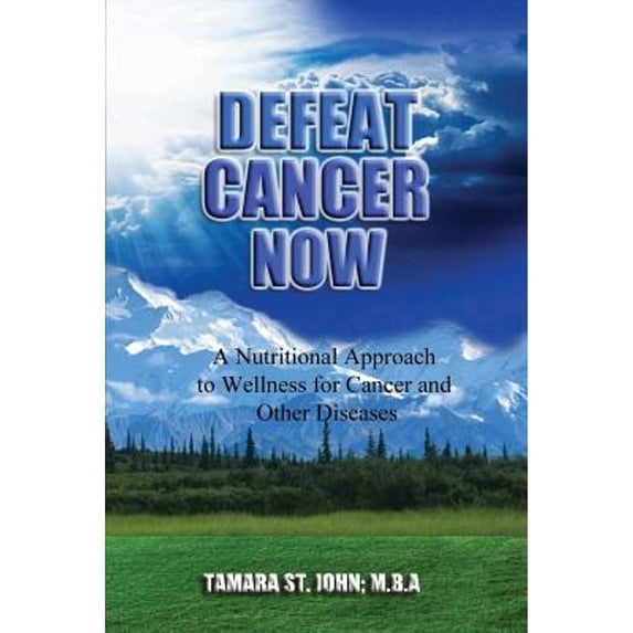Pre-Owned Defeat Cancer Now: A Nutritional Approach to Wellness for Cancer and Other Diseases Paperback