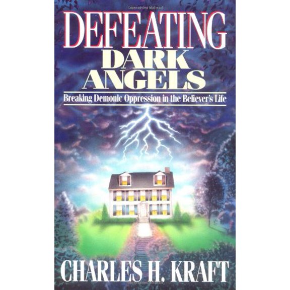 Pre-Owned Defeating Dark Angels: Breaking Demonic Oppression in the Believer's Life (Paperback) 0830734120 9780830734122