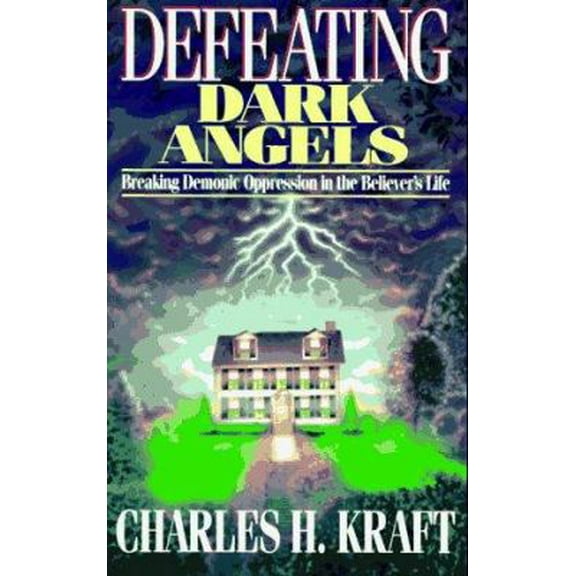 Pre-Owned Defeating Dark Angels : Breaking Demonic Oppression in the Believer's Life (Paperback) 089283773X 9780892837731