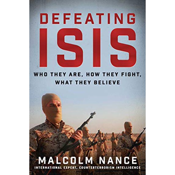 Pre-Owned Defeating ISIS: Who They Are, How They Fight, What They Believe (Hardcover) by Malcolm Nance, Richard Engel