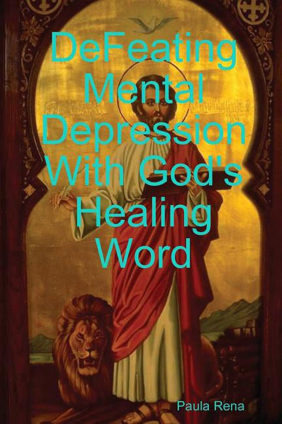 Defeating Mental Depression With God's Healing Word, (Paperback)