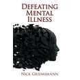 thumbnail image 1 of Defeating Mental Illness (Paperback), 1 of 1