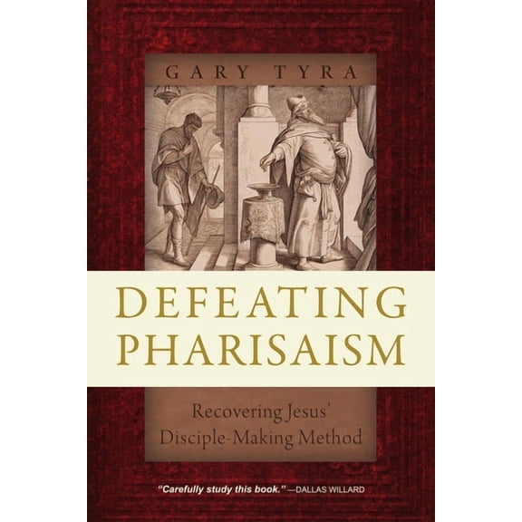 Defeating Pharisaism: Recovering Jesus' Disciple-Making Method, (Paperback)