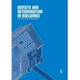 thumbnail image 1 of Defects and Deterioration in Buildings: A Practical Guide to the Science and Technology of Material Failure, (Paperback), 1 of 1