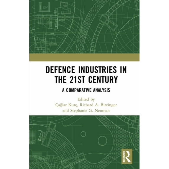 Defence Industries in the 21st Century: A Comparative Analysis, (Paperback)