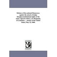 thumbnail image 1 of Defence of the national Democracy against the attack of Judge Douglasconstitutional rights of the states. Speech of Hon., (Paperback), 1 of 1