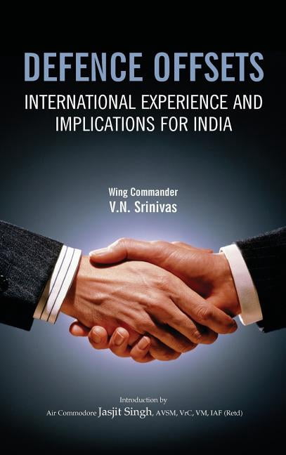Defence Offsets: International Experience and Implications for India ...