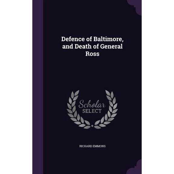 Defence of Baltimore, and Death of General Ross (Hardcover)