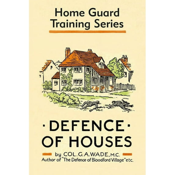 Defence of Houses : Home Guard Training Series (Hardcover)