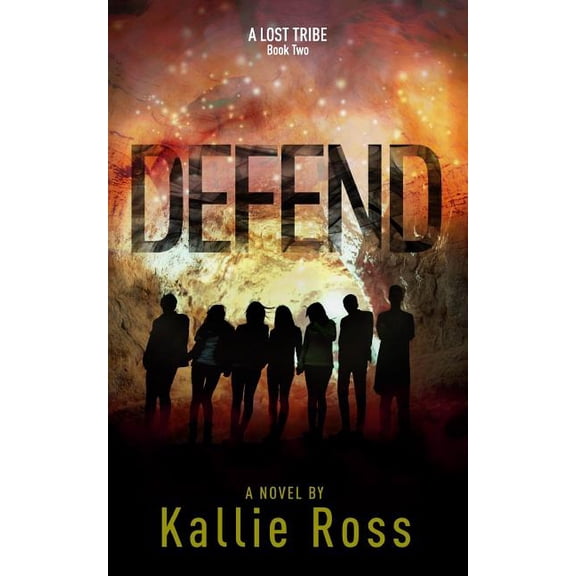Defend: A Lost Tribe (Paperback) by Kallie Ross