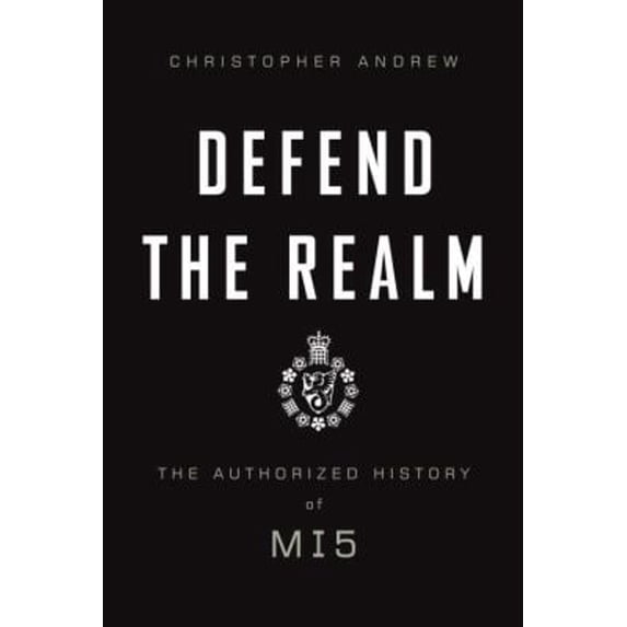 Pre-Owned Defend the Realm: The Authorized History of MI5 (Hardcover) 0307263630 9780307263636