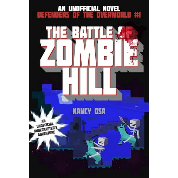 Defenders of the Overworld: The Battle of Zombie Hill : Defenders of the Overworld #1 (Paperback)