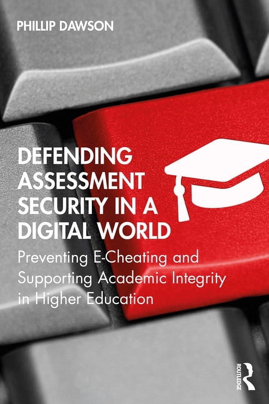 Advanced Cheating Protection Defending Assessment Security in a Digital World: Preventing E-Cheating ...