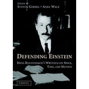 Defending Einstein Hans Reichenbachs Writings on Space, Time and Motion, Hardcover