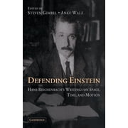 Defending Einstein Hans Reichenbachs Writings on Space, Time and Motion, Paperback