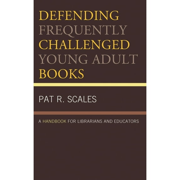 Defending Frequently Challenged Young Adult Books: A Handbook for Librarians and Educators, (Hardcover)