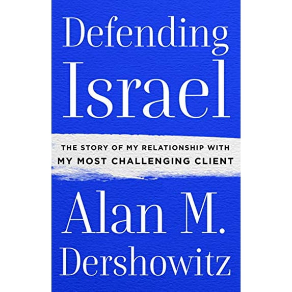 Pre-Owned Defending Israel: The Story of My Relationship with My Most Challenging Client (Hardcover) 1250179963 9781250179968