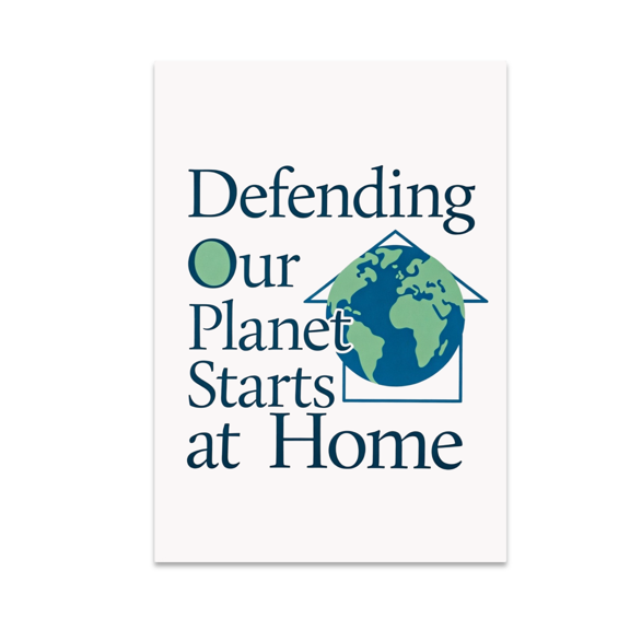 Defending Our Planet Starts at Home - Eco-Friendly Wall Art - 13x19 Poster Print