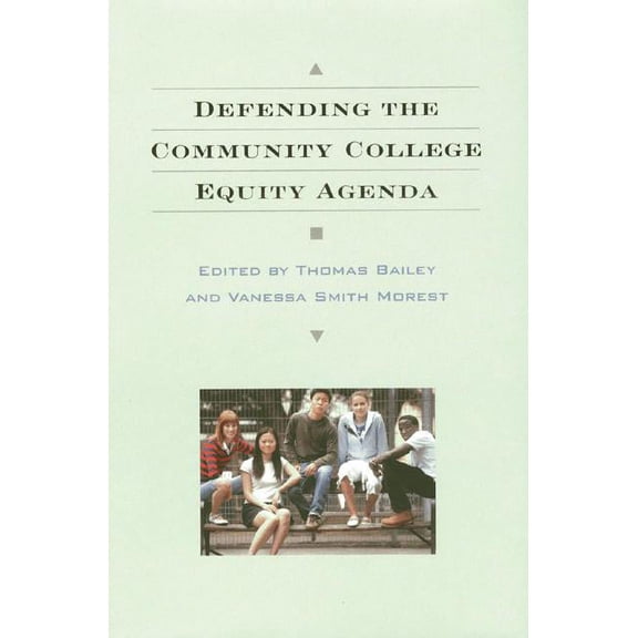 Defending the Community College Equity Agenda (Paperback)