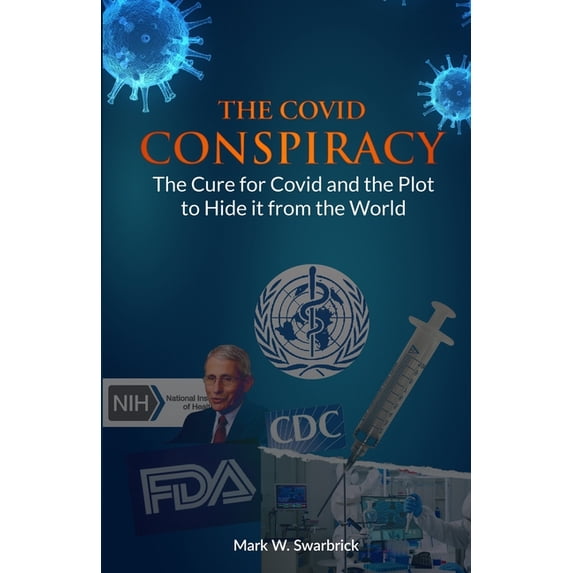 Defending the Faith The Covid Conspiracy: The Cure for Covid and the Plot to Hide it from the World, (Paperback)