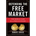 thumbnail image 1 of Pre-Owned Defending the Free Market: The Moral Case for a Free Economy (Paperback) 1684511828 9781684511822, 1 of 1