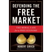 Defending the Free Market The Moral Case for a Free Economy Paperback