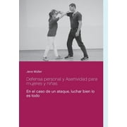 Defensa personal y Asertividad para mujeres y nias En el caso de un ataque, luchar bien lo es todo Spanish Edition Paperback 3748108907 9783748108900 Jens Mller