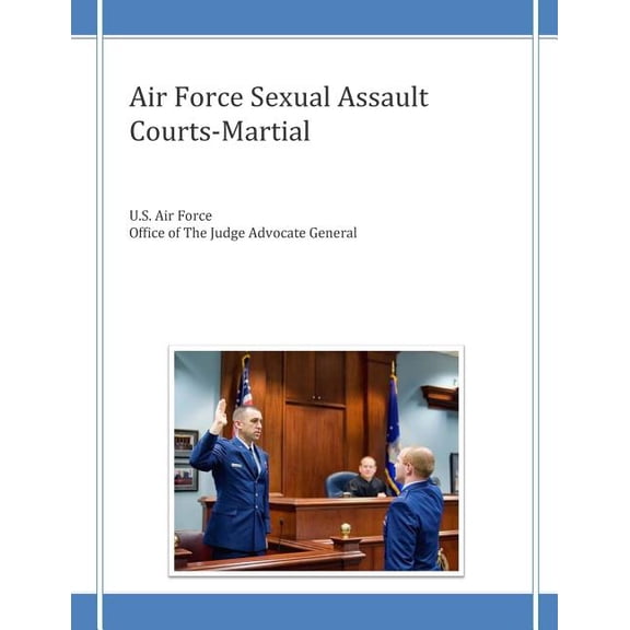 Defense: Air Force Sexual Assault Courts-Martial (Paperback)