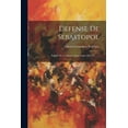thumbnail image 1 of Defense De Sebastopol: Exposé De La Guerre Souterrame 1854-55 ...... (Paperback), 1 of 1