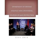 Defense Department of Defense Strategy for Countering Weapons of Mass Destruction Paperback