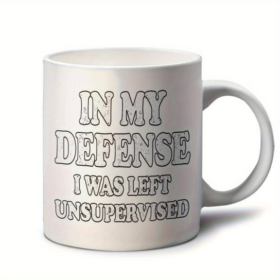 In My Defense I Was Left Unsupervised Humorous Travel Mug White Coffee Cup with Bold Black Lettering Hand Wash Only Reusable Christmas Novelty Mug Coffee Tea Coffee Mug Tea Drinker