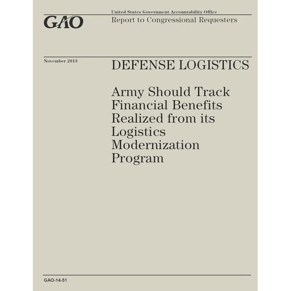 Defense Logistics: Army Should Track Financial Benefits Realized from its Logistics Modernization Program (Paperback)