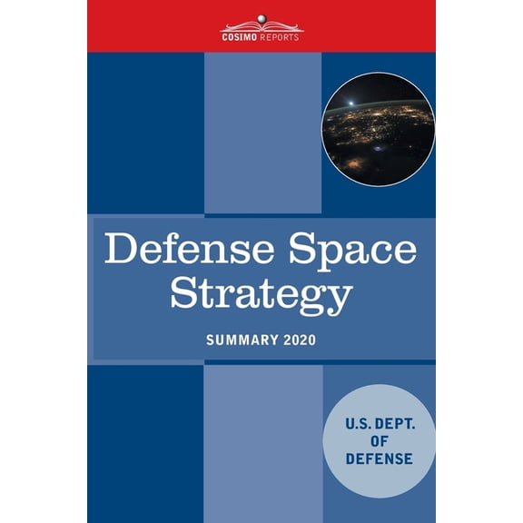 Defense Space Strategy: Summary, (Paperback)