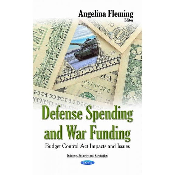 Defense Spending and War Funding : Budget Control Act Impacts and Issues
