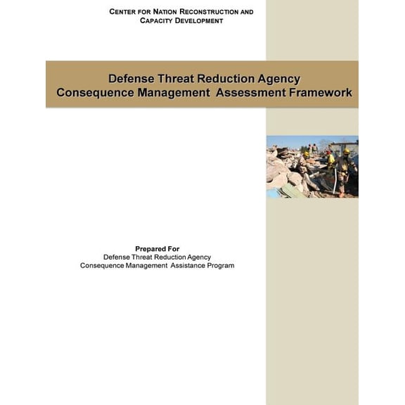 Defense Threat Reduction Agency: Consequence Management Assessment Framework