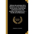 thumbnail image 1 of Defense des principes de la tolerance, ou l'on examine le fait de servet, l'autorité des confessions de foi, des synodes, & des pasteurs, &c. ... Par Mr. de la Pillonniere. (Paperback), 1 of 1