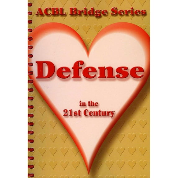 ACBL Bridge Defense in the 21st Century: The Heart Series, Book 03, (Spiral-Bound)