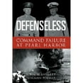 thumbnail image 1 of Pre-Owned Defenseless: Command Failure at Pearl Harbor (Hardcover) 0760317399 9780760317396, 1 of 1