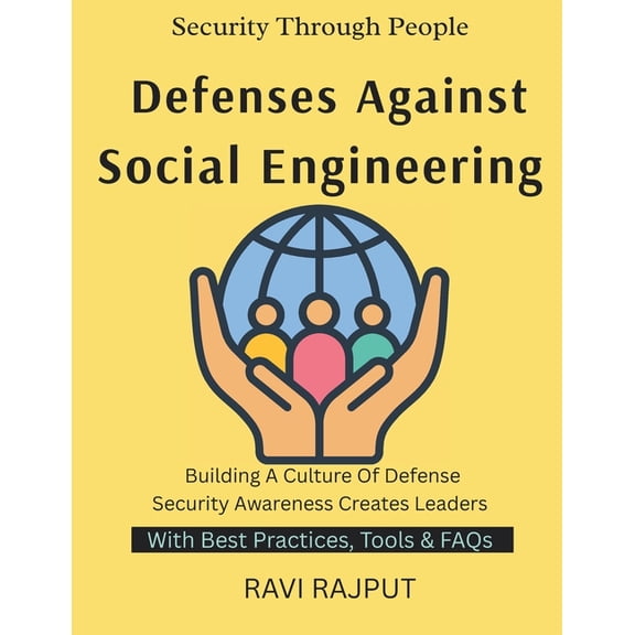 Defenses Against Social Engineering: Phishing Explained Psychology Behind Hacks Human Weakness in Security Defending Aga, (Paperback)