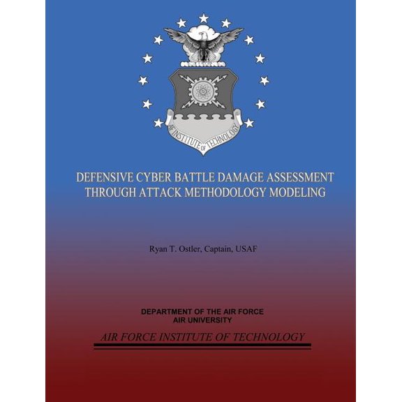 Defensive Cyber Battle Damage Assessment Through Attack Methodology Modeling (Paperback)