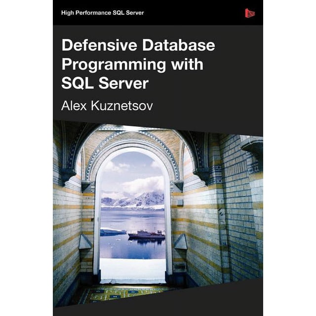 Defensive Database Programming with SQL Server (Paperback)