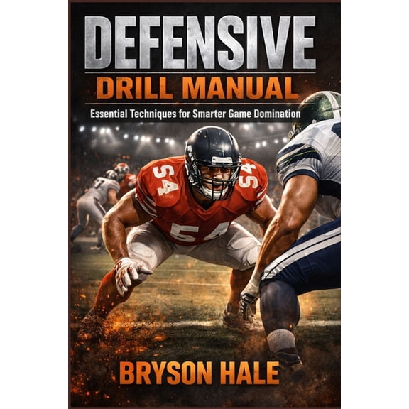 Defensive Drill Manual: Essential Techniques for Smarter Game Domination, (Paperback)