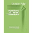 thumbnail image 1 of Defensive Scouting Techniques: : How to Scout Effectively the Opposing Offense to Prepare Defensive Practices and Defens, (Paperback), 1 of 1
