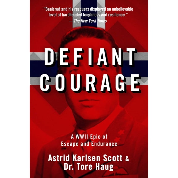 Defiant Courage : A WWII Epic of Escape and Endurance (Paperback)