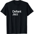 thumbnail image 1 of Defiant Jazz (Music Dance Experience) T-Shirt, 1 of 4