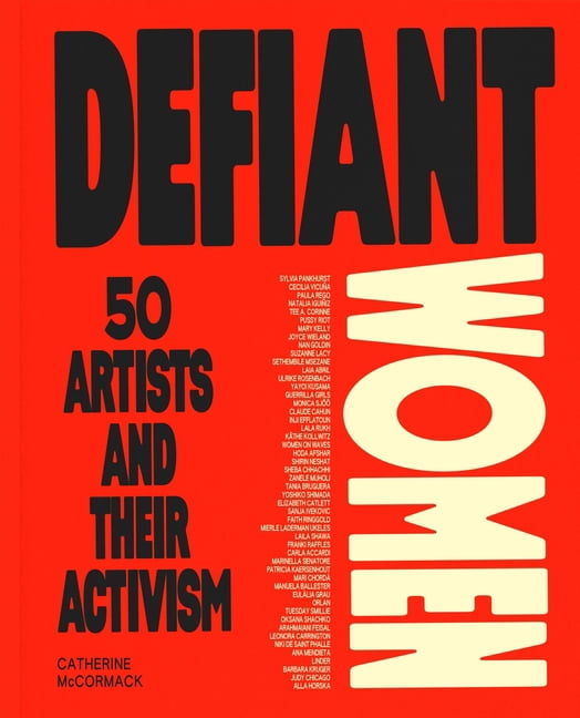 Defiant Women: 50 Artists and Their Activism, (Hardcover)