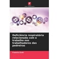 thumbnail image 1 of Deficiência respiratória relacionada com o trabalho nos trabalhadores das pedreiras (Paperback), 1 of 1