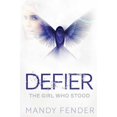 thumbnail image 1 of Pre-Owned Defier: The Girl Who Stood (Paperback) 0692475001 9780692475003, 1 of 1