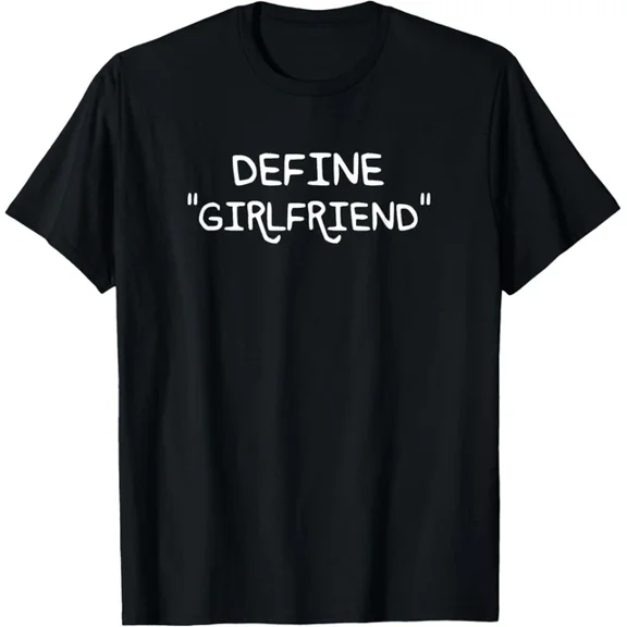 Define Girlfriend Bold Statement Graphic Design Casual Everyday T-Shirt
