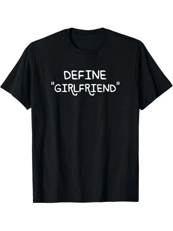 Define Girlfriend Bold Statement Graphic Design Casual Everyday T-Shirt